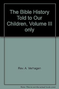 Hardcover The Bible History Told to Our Children, Volume III only Book
