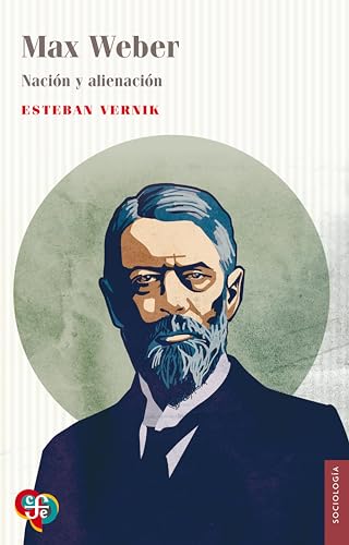 Max Weber: Nación y alienación (Spanish Edition)