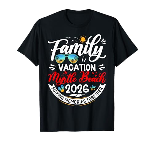 Vacances en famille Myrtle Beach 2026 Vacances assorties 2026 T-Shirt
