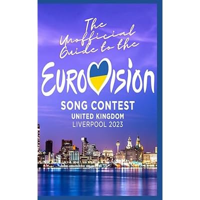 The Unofficial Guide to the Liverpool Eurovision Song Contest 2023