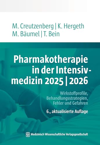 Pharmakotherapie in der Intensivmedizin 2025 | 2026: Wirkstoffprofile, Behandlungsstrategien, Fehler und Gefahren
