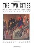 The Two Cities: Medieval Europe 10501320