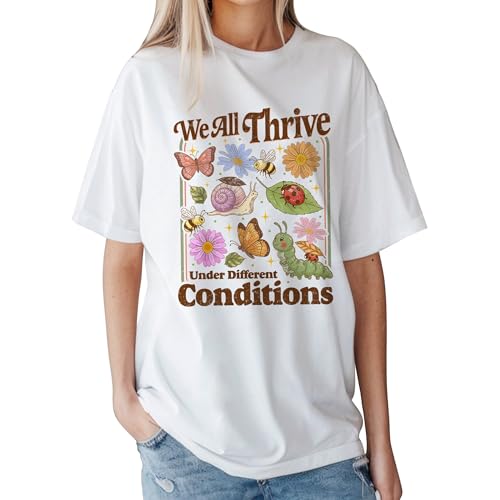 We All Thrive Under Different Conditions Tshirt - Autism Support Shirt - Mental Health T-shirt - Special Education Teacher Shirts - ADHD Teacher Tshirt - Gifts for Teachers (White, L)