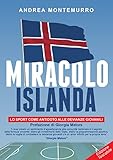Miracolo Islanda. Lo sport come antidoto alle devianze giovanili. Ediz. speciale