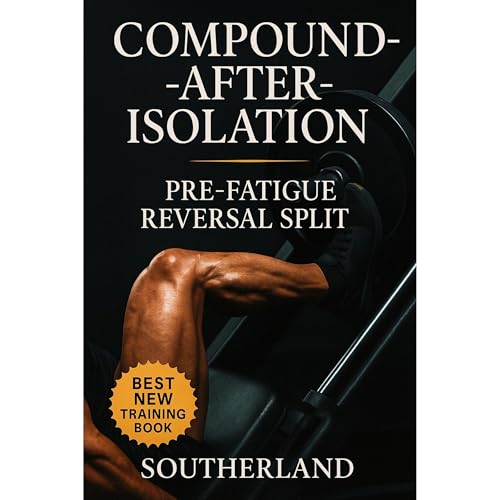 Compound-After-Isolation (Pre-Fatigue Reversal) Split by Fitness Research Publishing episode artwork