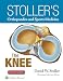 Stoller's Orthopaedics and Sports Medicine: The Knee: Includes Stoller Lecture Videos and Stoller Notes