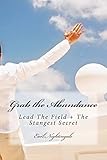 Grab the Abundance: Lead The Field + The Strangest Secret