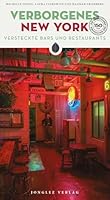 Verborgenes New York – Versteckte Bars und Restaurants 236195933X Book Cover