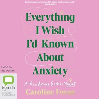 Everything I Wish I'd Known About Anxiety cover art