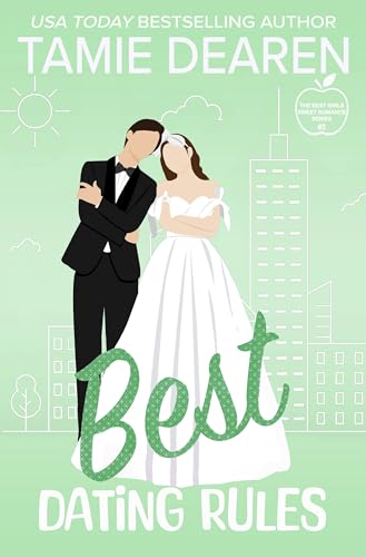 Best Dating Rules: A Romantic Comedy (The Best Girls Book 2)