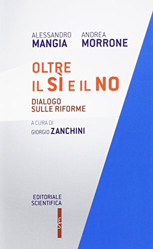 Oltre il sì e il no. Dialogo sulle riforme Oltre il sì e il no. Dialogo sulle riforme