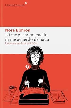 Ni me gusta mi cuello ni me acuerdo de nada: 330 (Libros del Asteroide)