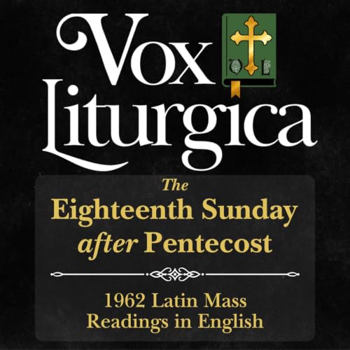 The Eighteenth Sunday after Pentecost | 1962 Missal | Traditional Latin Mass Readings | 9/27/2026