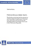  Helene Simon (1862-1947): Deutsche und britische Sozialreform und Sozialgesetzgebung im Spiegel ihrer Schriften und ihr Wirken als Sozialpolitikerin ... Histoire et sciences auxiliaires, Band 171)