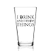 DU VINO I Drink and I Know Things Beer Glass - 16 oz - Funny Novelty Beer Glass - Humorous Present for Dad, Men, Friends, or Him- Made in USA - Inspired by GOT