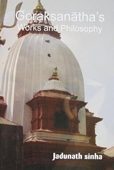 Paperback Goraksanatha's Works and Philosophy Book