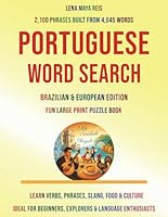 Portuguese Word Search – Brazilian & European Edition: Fun Large Print Puzzle Book – Learn Verbs, Phrases, Slang, Food & Culture – Ideal for ... & Language Enthusiasts (Portuguese Edition) B0F67GW7NX Book Cover