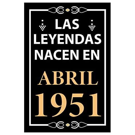 Las leyendas nacen en Abril 1951: Regalo de cumpleaños perfecto para hombre y mujer de 70 años I Cita positiva , humor I Cuaderno , diario , libro de ... I Idea original para el 70 cumpleaños