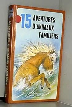 Hardcover 15 aventures d'animaux familiers [French] Book
