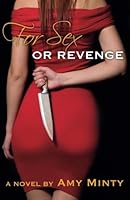 For Sex or Revenge 1546313605 Book Cover