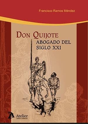 Don Quijote. Abogado del Siglo XXI essai de philosophie juridique contemporaine