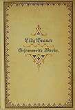 braun kurschatten  Gesammelte Werke, Band 1: Lily Braun, Ein Lebensbild / Im Schatten der Titanen