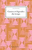  Contes et légendes du temps