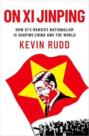 On Xi Jinping: How Xi's Marxist Nationalism is Shaping China and the World