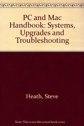 The PC and Mac Handbook: Systems, Upgrades and Troubleshooting