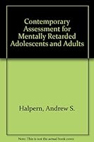 Contemporary Assessment for Mentally Retarded Adolescents and Adults 083911737X Book Cover