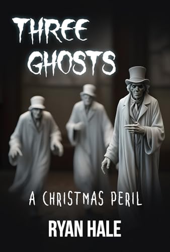 Three Ghosts: A Christmas Peril