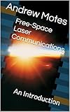Free-Space Laser Communications: An Introduction