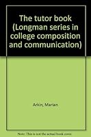 The tutor book (Longman series in college composition and communication) 0582282330 Book Cover