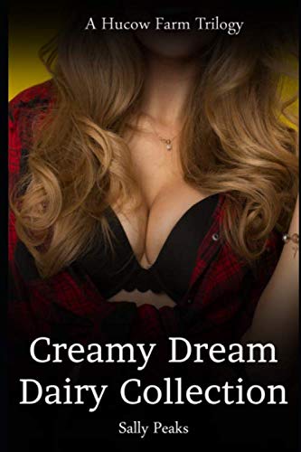 Creamy Dream Dairy Collection: A Hucow Farm Trilogy