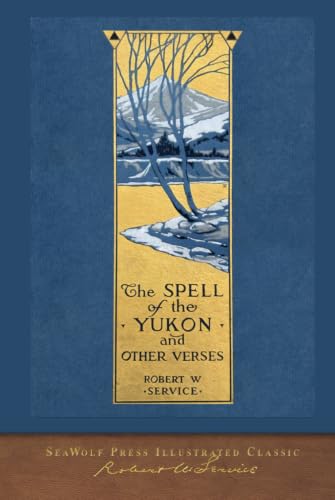 The Spell of the Yukon and Other Verses: SeaWol... 1956221522 Book Cover