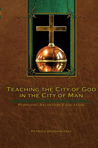 Teaching the City of God in the City of Man: Pursuing Salvation Education