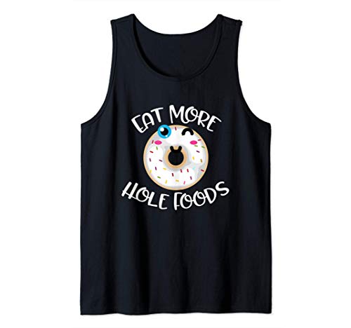 Eat More Hole Foods Shirt,Cute Doughnut Tanks,I Love Donuts Camiseta sin Mangas
