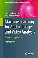 Machine Learning for Audio, Image and Video Analysis: Theory and Applications (Advanced Information and Knowledge Processing) 1447167341 Book Cover