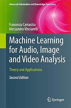 Hardcover Machine Learning for Audio, Image and Video Analysis: Theory and Applications Book