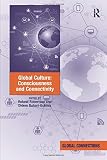 Global Culture: Consciousness and Connectivity (Global Connections)