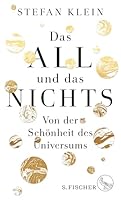 Das All und das Nichts: Von der Schönheit des Universums 310397261X Book Cover