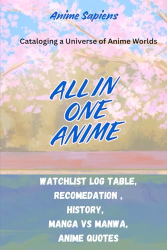 Cataloging a Universe of Anime Worlds- All in One Anime: Best Gift for Anime Fans , Anime Diary, Anime Journal, Anime History , Anime Recommendation, Anime Quotes