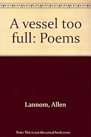 A vessel too full: Poems B000723DS2 Book Cover