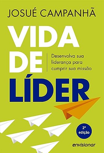 Vida de Líder: Desenvolva sua liderança para cumprir sua missão - Campanhã, Josué