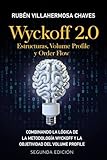 Wyckoff 2.0: Estructuras, Volume Profile y Order Flow (Curso de Trading e Inversión: Análisis Técnico avanzado) (Spanish Edition)