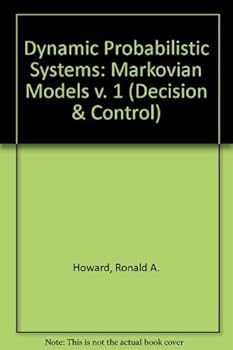 Hardcover Dynamic Probabilistic Systems : Volume I: Markov Models (Series in Decision and Control) (v. 1) by Howard, Ronald A. (1971) Hardcover Book