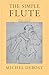 The Simple Flute: From A to Z