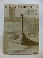Stow-on-the-Wold: Glimpses of the Past 0953294102 Book Cover