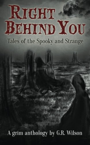Right Behind You: Tales of the Spooky and Strange