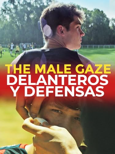 The Male Gaze: Delanteros y defensas